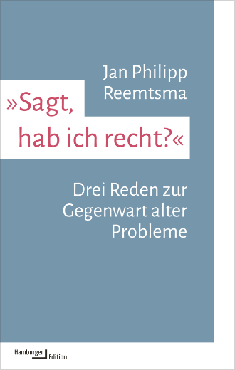 Cover Jan Philipp Reemtsma, »Sagt, hab ich recht?«