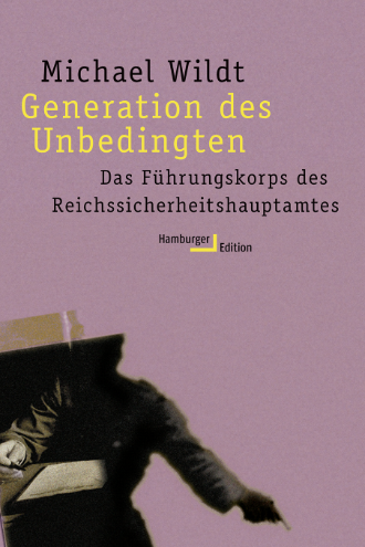 Michael Wildt, Generation des Unbedingten