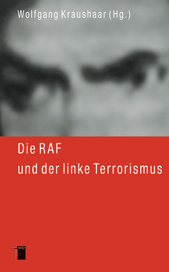 978_3_936096_65_1_Kraushaar_Die_RAF_und_der_linke_Terrorismus
