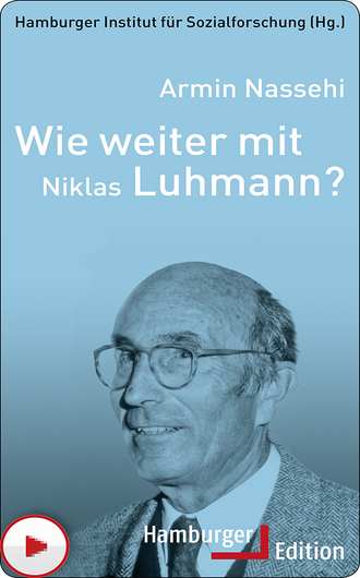 Nassehi_Wie_weiter_mit_Niklas_Luhmann_